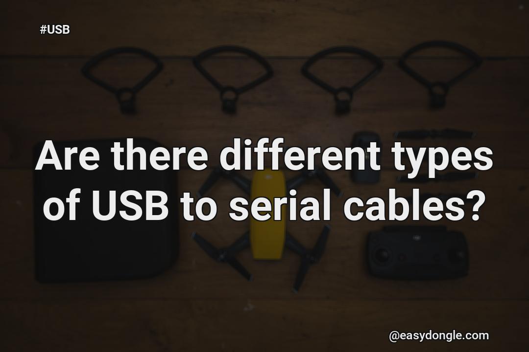 are-there-different-types-of-usb-to-serial-cables