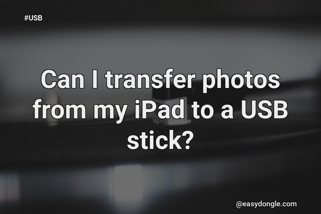 can-i-convert-photos-on-ipad-to-usb-stick