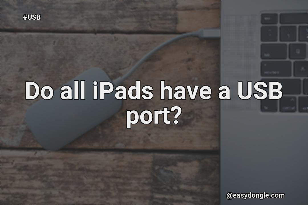 do-all-ipads-have-a-usb-port