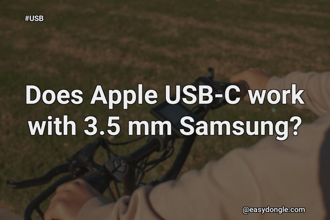 does-apple-usb-c-work-with-3-5-mm-samsung