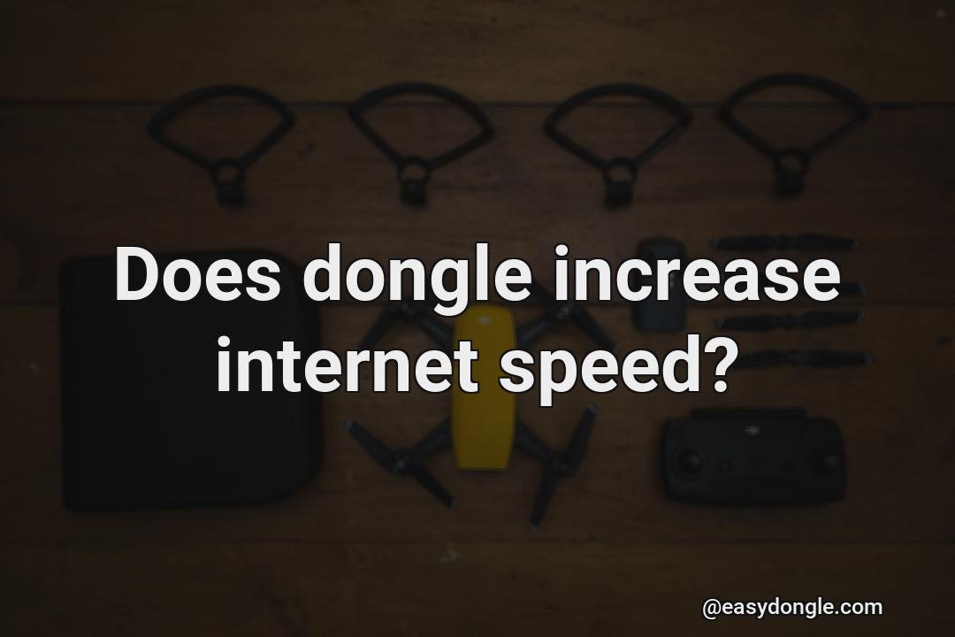 does-a-dongle-speed-up-internet