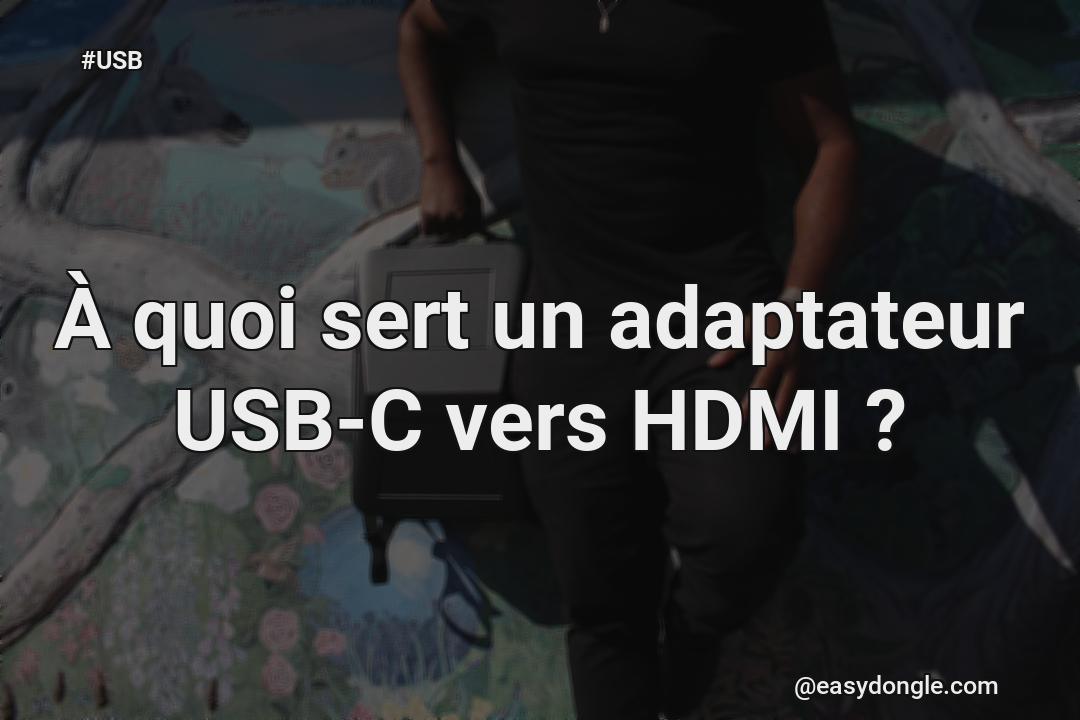 À quoi sert un adaptateur USBC vers HDMI