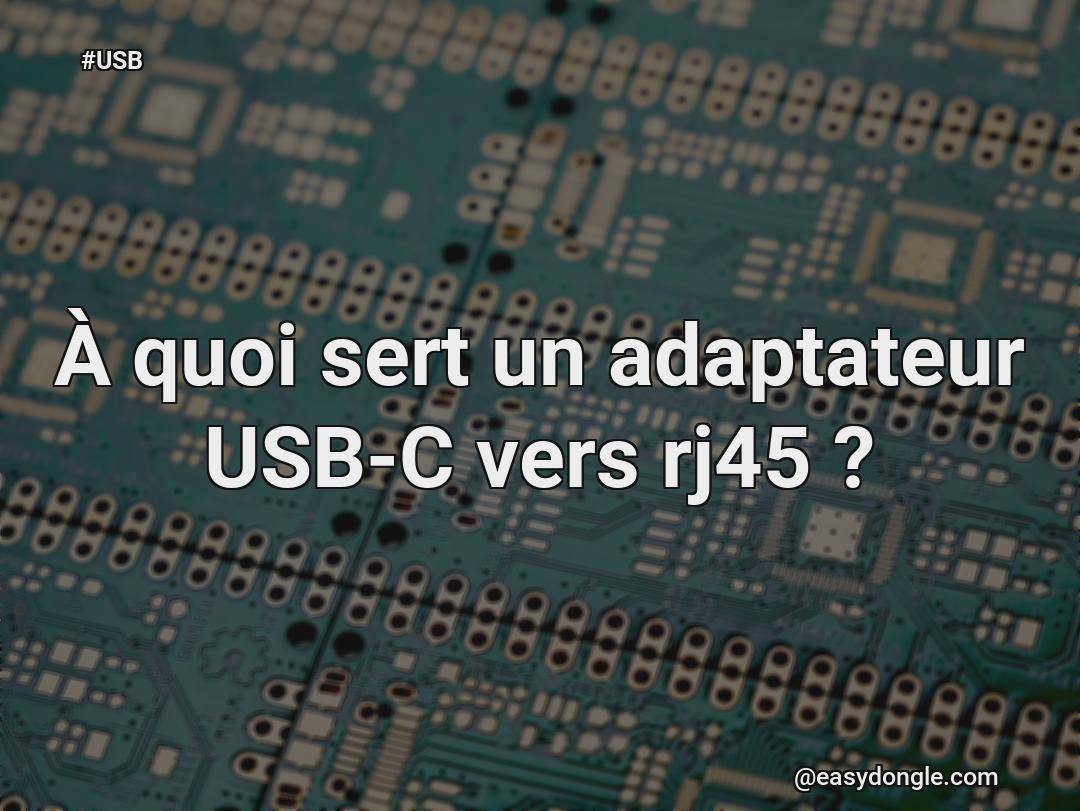 À quoi sert un adaptateur USBC vers rj45