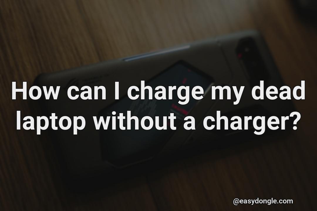 how-do-you-charge-a-laptop-without-a-charger