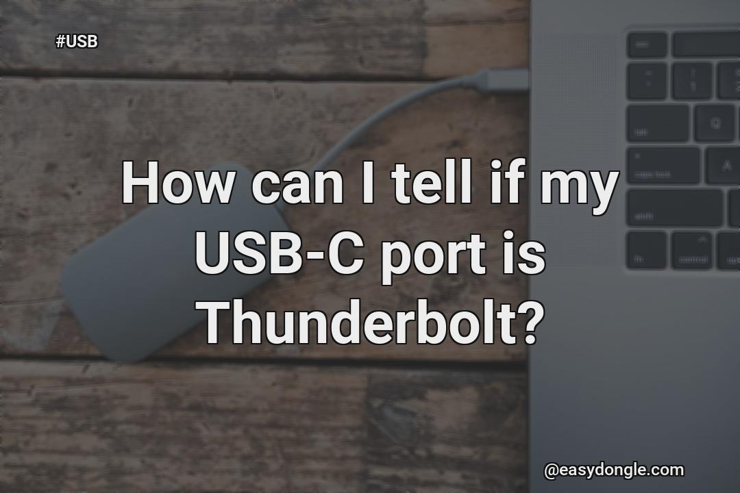 how-do-you-know-if-your-usb-c-port-is-thunderbolt