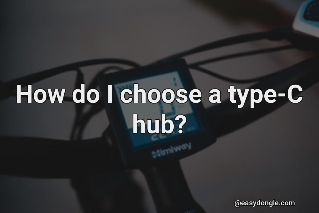 how-do-you-select-a-type-c-hub