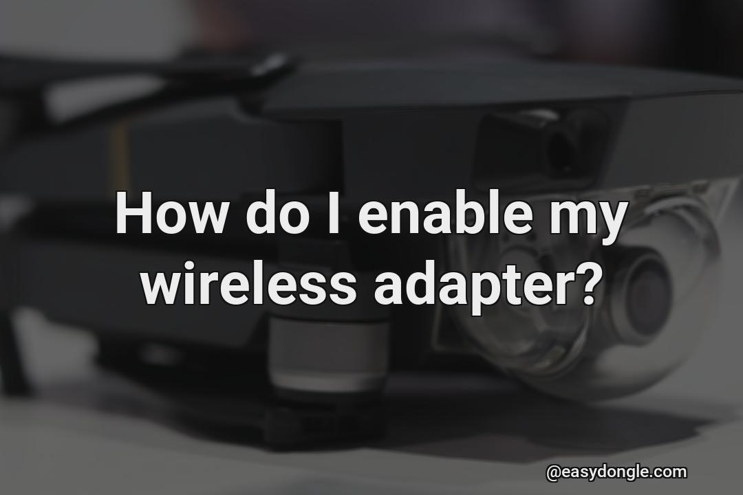 how-do-i-activate-a-wireless-adapter