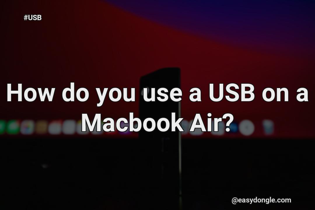 how-do-you-use-usb-in-a-macbook