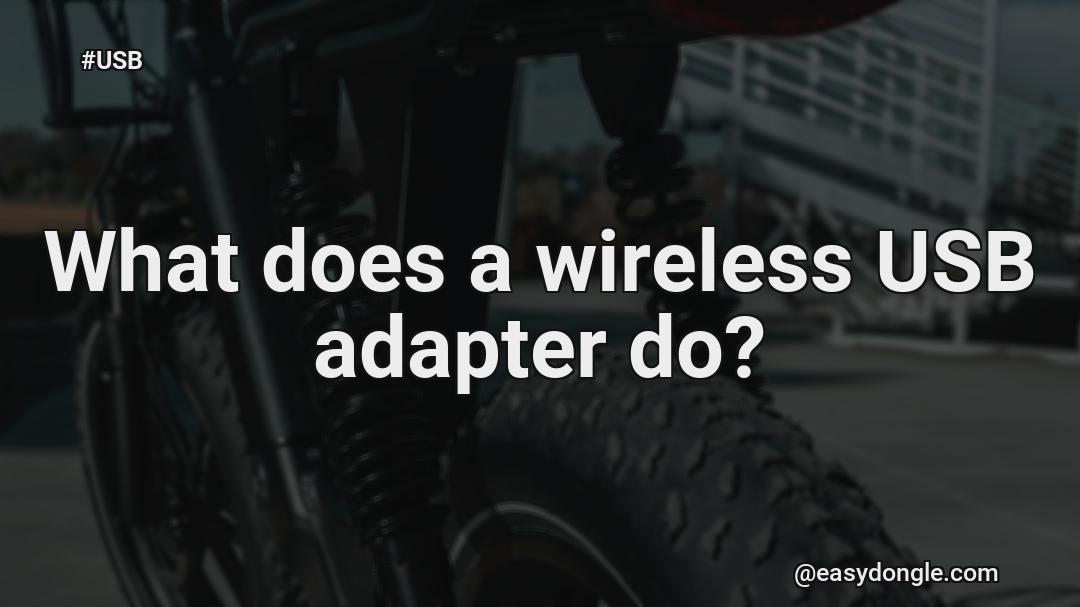 what-do-wireless-usb-adapters-do