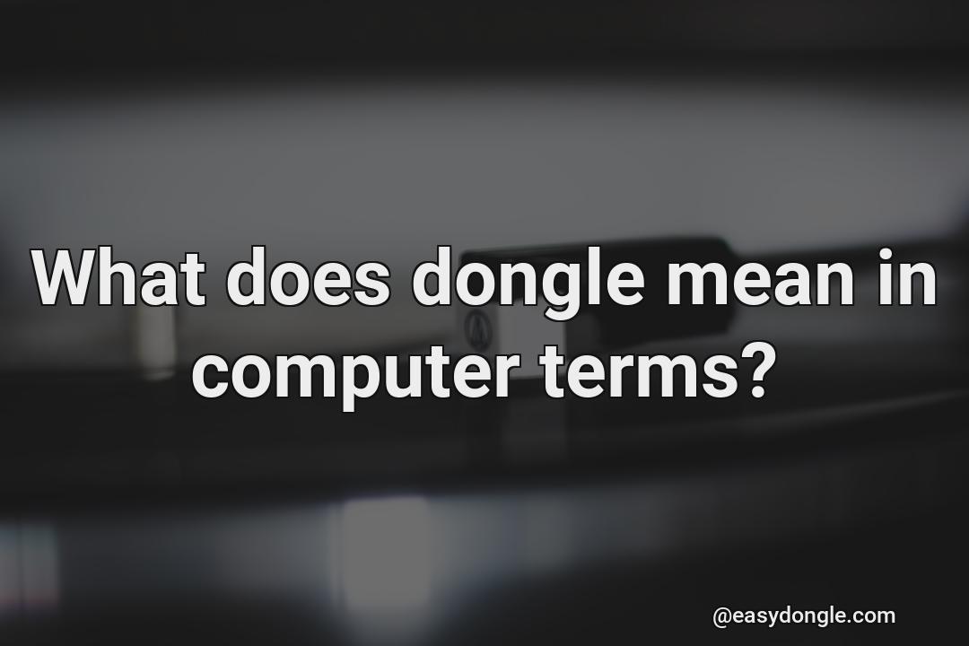 what-does-dongles-mean-to-a-computer