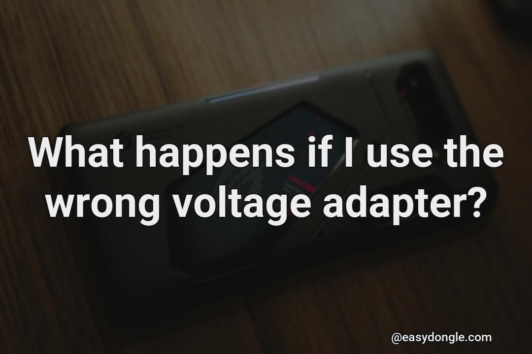 what-will-happen-if-i-used-a-wrong-voltage-adapter