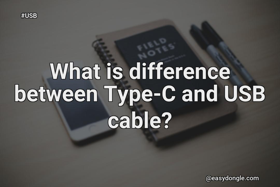 what-is-difference-between-type-c-and-usb-cable