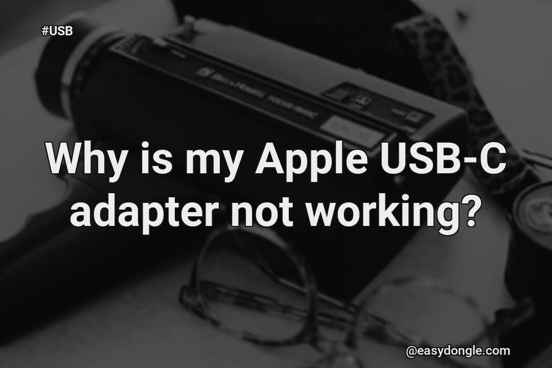 why-does-my-apple-usb-c-adapter-not-work